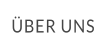 ÜBER UNS